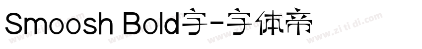 Smoosh Bold字字体转换